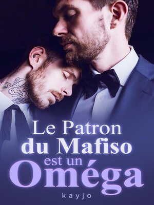 cover image of Le Patron du Mafiso est un Oméga